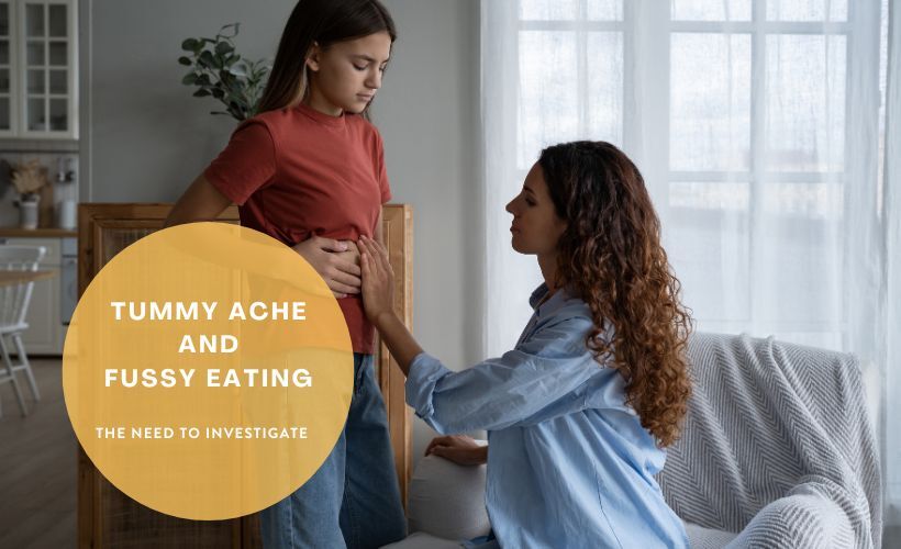 Fussy Eating and Tummy ache