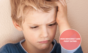 Iron deficiency and fussy eating