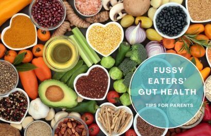 Healthy food choices to support gut health for fussy eaters – tips for parents