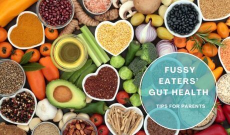 Healthy food choices to support gut health for fussy eaters – tips for parents